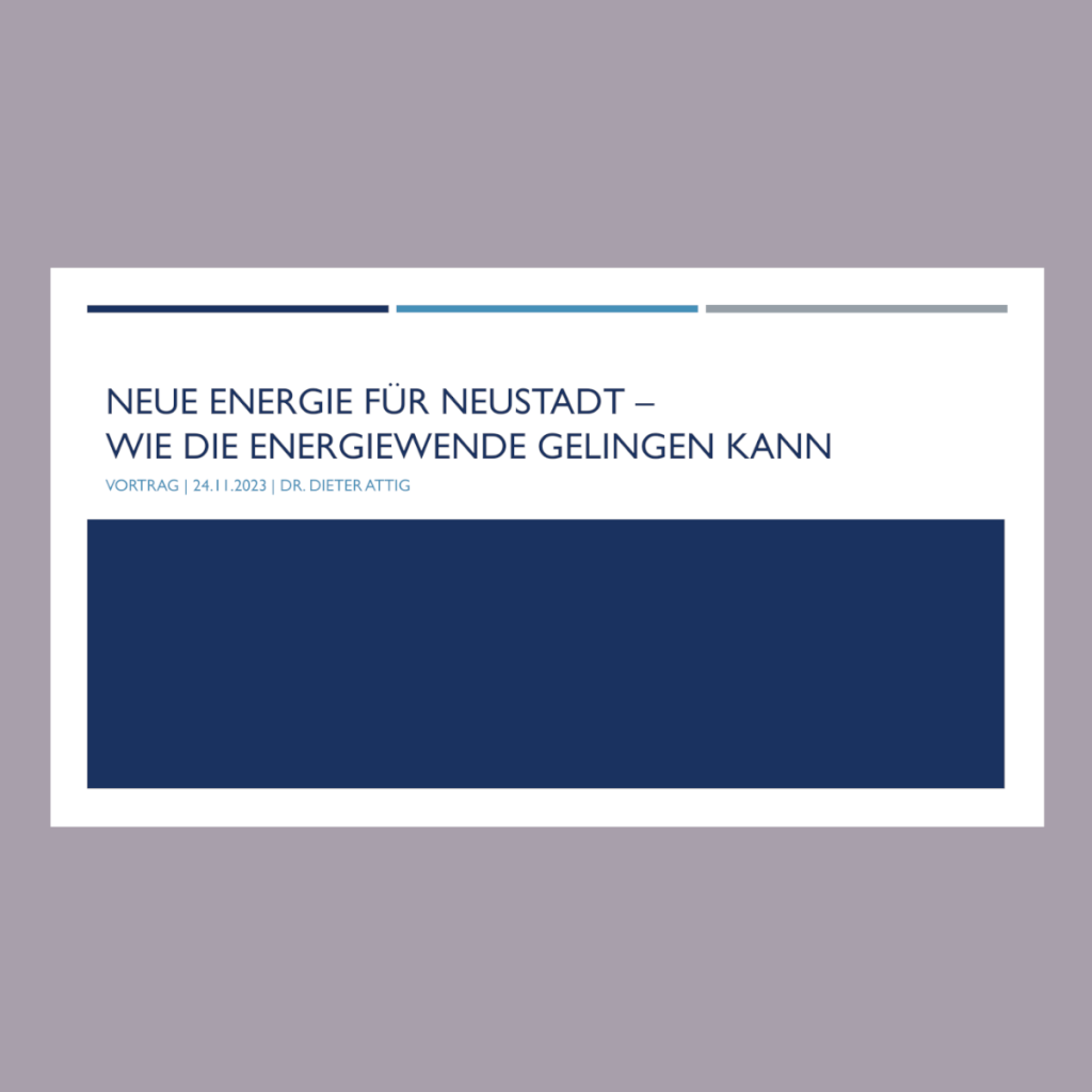 Neue Energien für Neustadt - Vortrag Dr. Dieter Attig