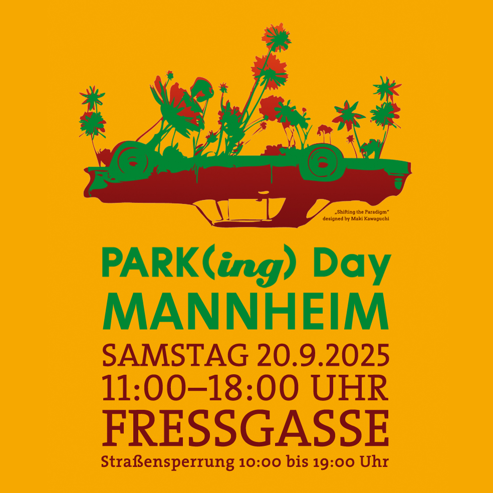 PARKing Day Mannheim, 20.9.2025, 11-19 Uhr, Fressgasse, Mannheim