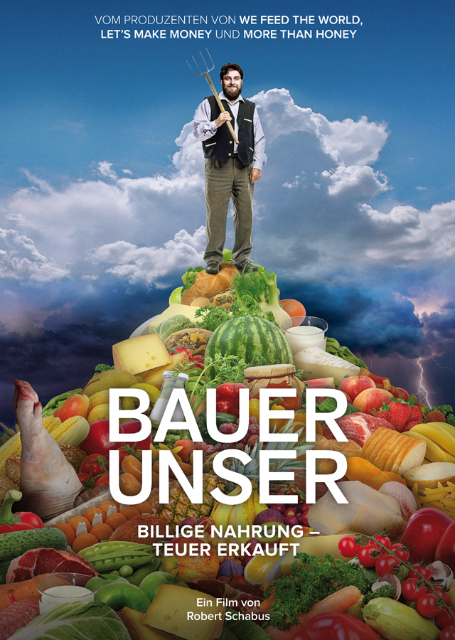 Filmplakat: Bauer Unser - Billige Nahrung teuer erkauft